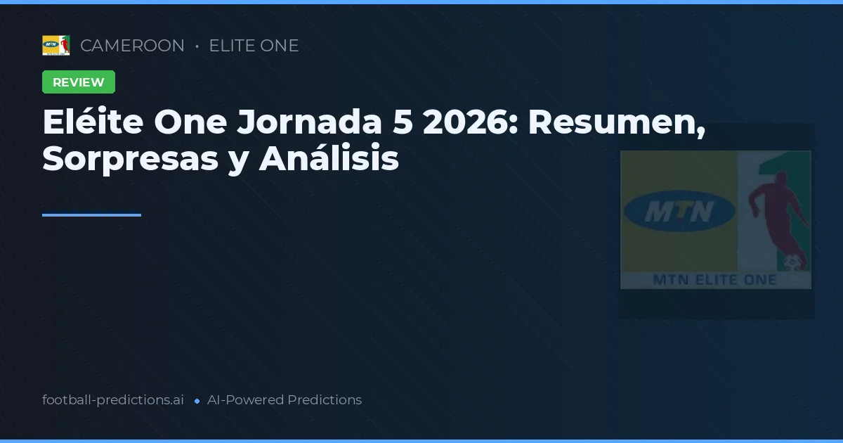 Eléite One Jornada 5 2026: Resumen, Sorpresas y Análisis