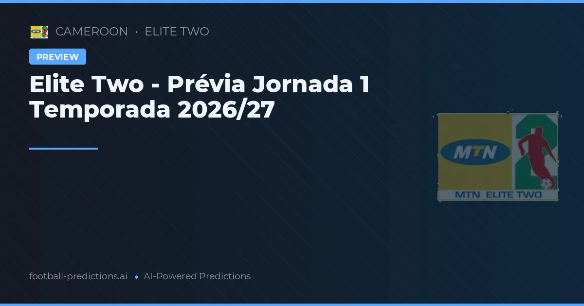 Elite Two - Prévia Jornada 1 Temporada 2026/27
