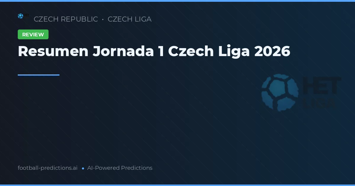 Resumen Jornada 1 Czech Liga 2026