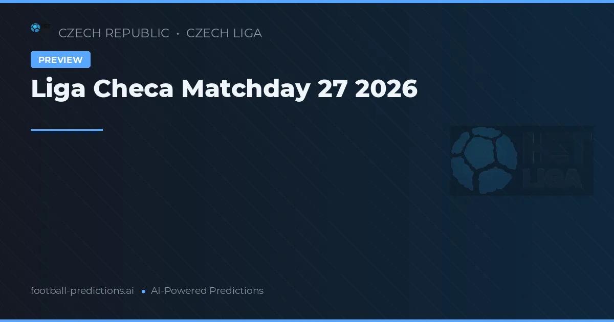 Liga Checa Matchday 27 2026