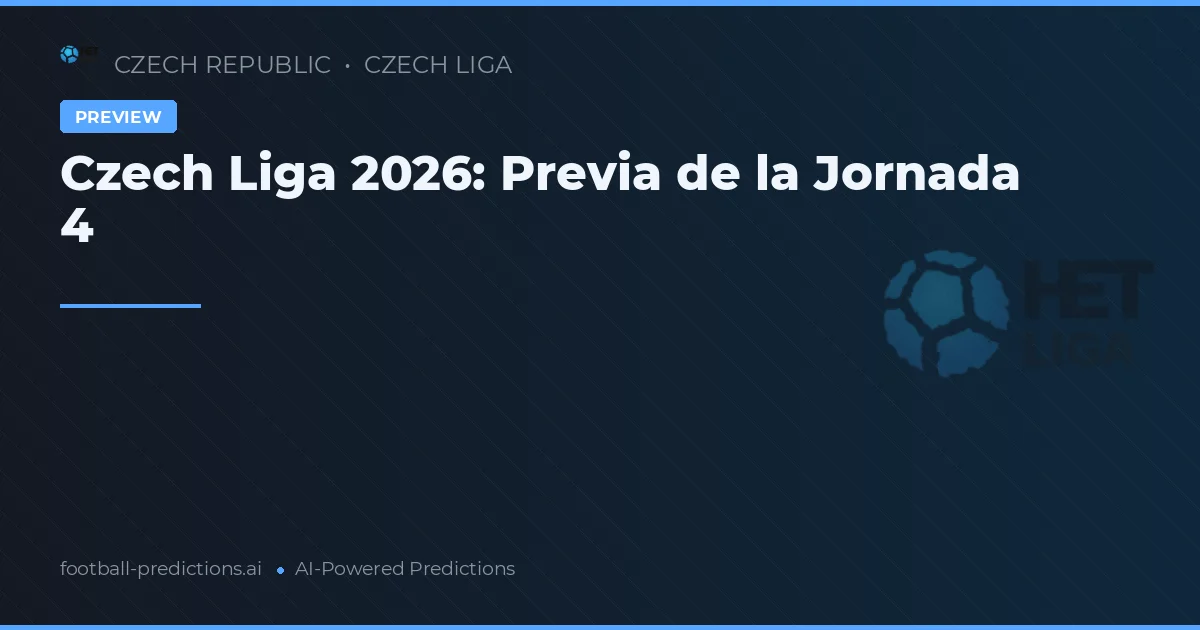 Czech Liga 2026: Previa de la Jornada 4