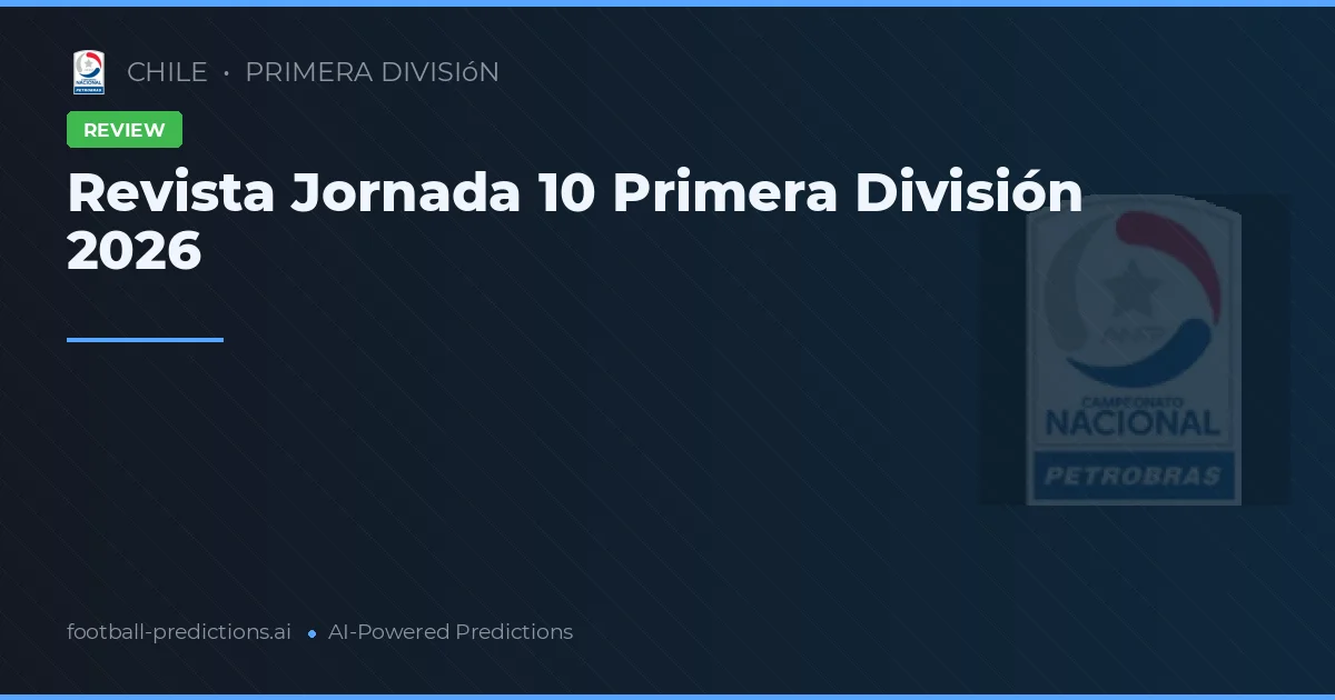 Revista Jornada 10 Primera División 2026