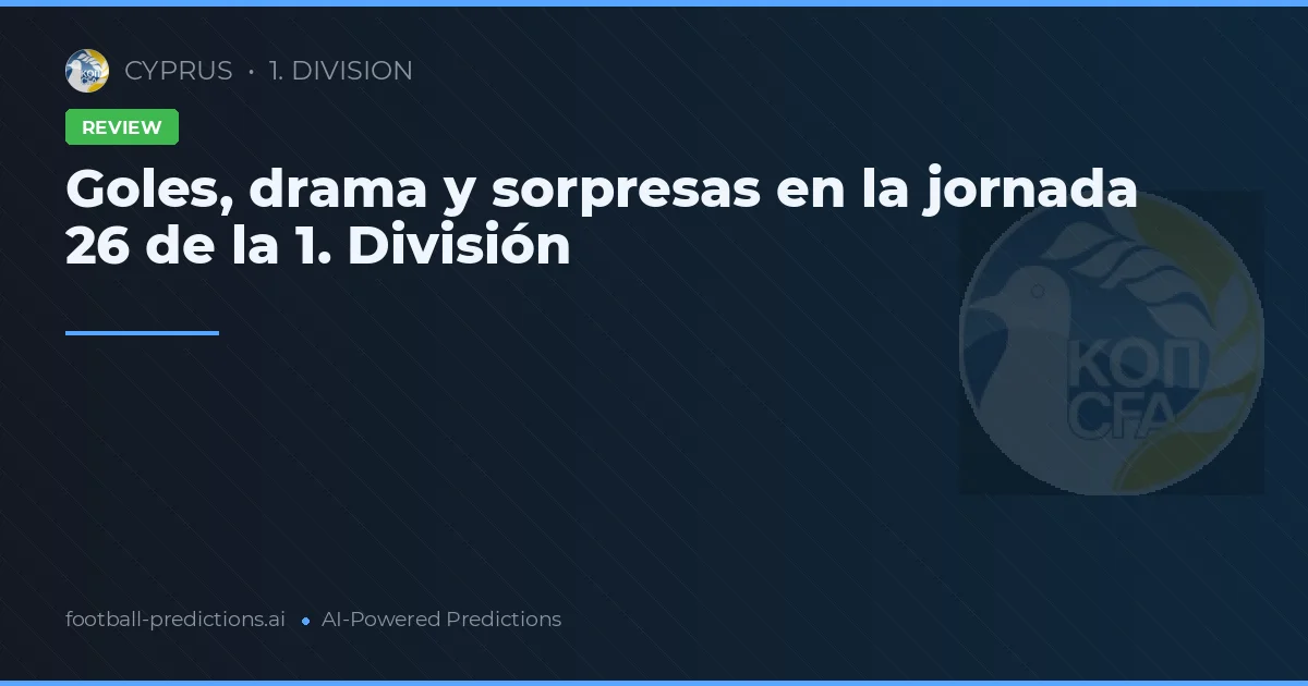 Goles, drama y sorpresas en la jornada 26 de la 1. División