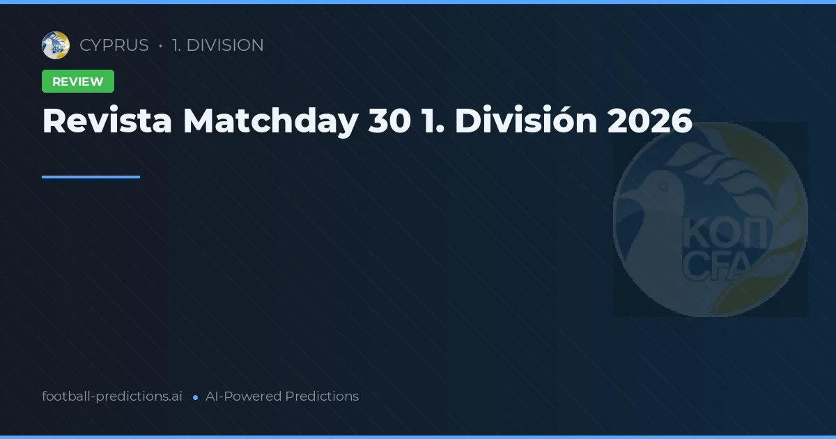 Revista Matchday 30 1. División 2026