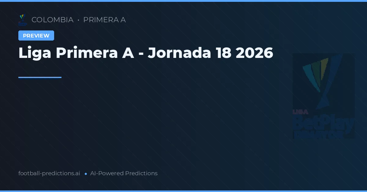 Liga Primera A - Jornada 18 2026