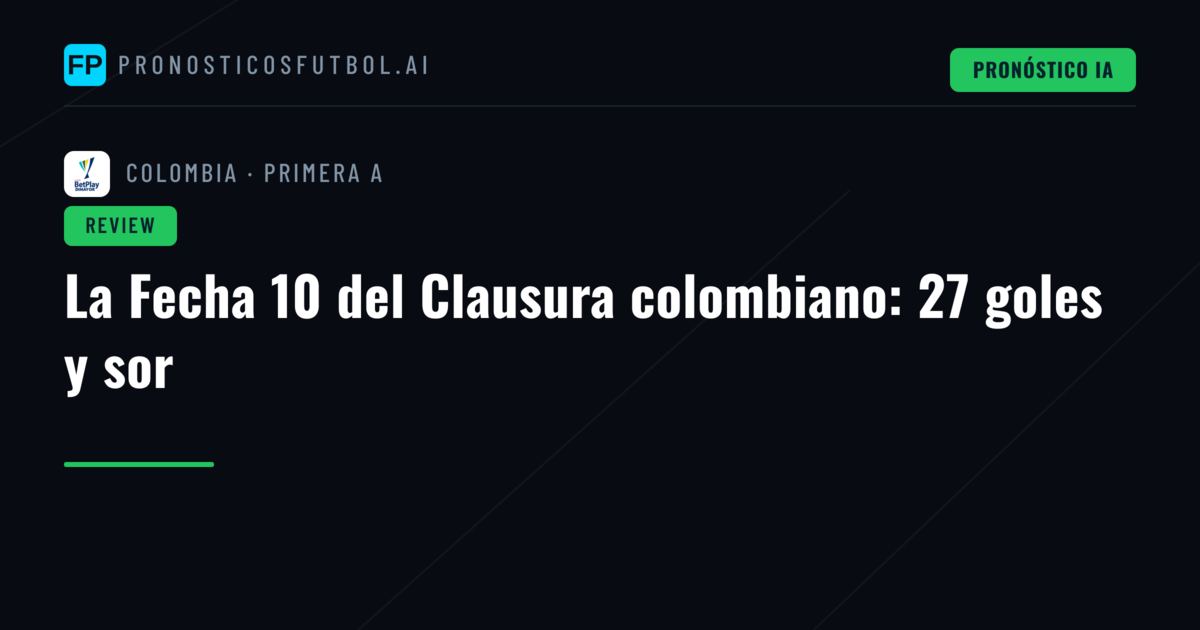 La Fecha 10 del Clausura colombiano: 27 goles y sor