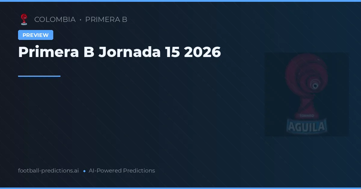Primera B Jornada 15 2026