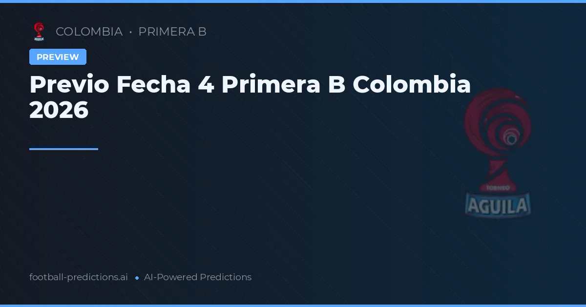 Previo Fecha 4 Primera B Colombia 2026