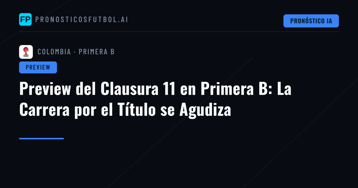 Preview del Clausura 11 en Primera B: La Carrera por el Título se Agudiza
