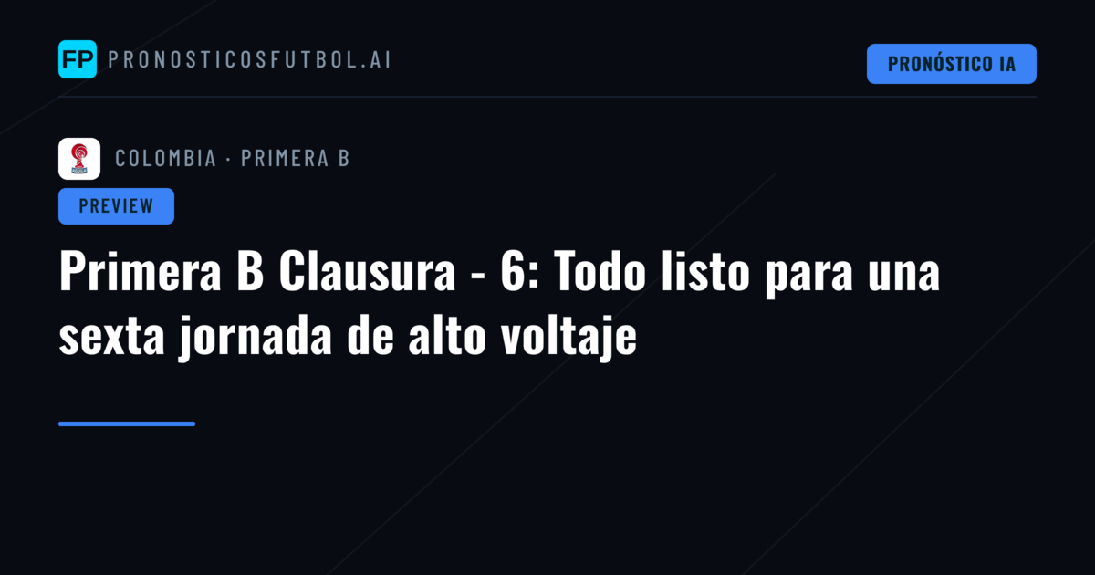 Primera B Clausura - 6: Todo listo para una sexta jornada de alto voltaje
