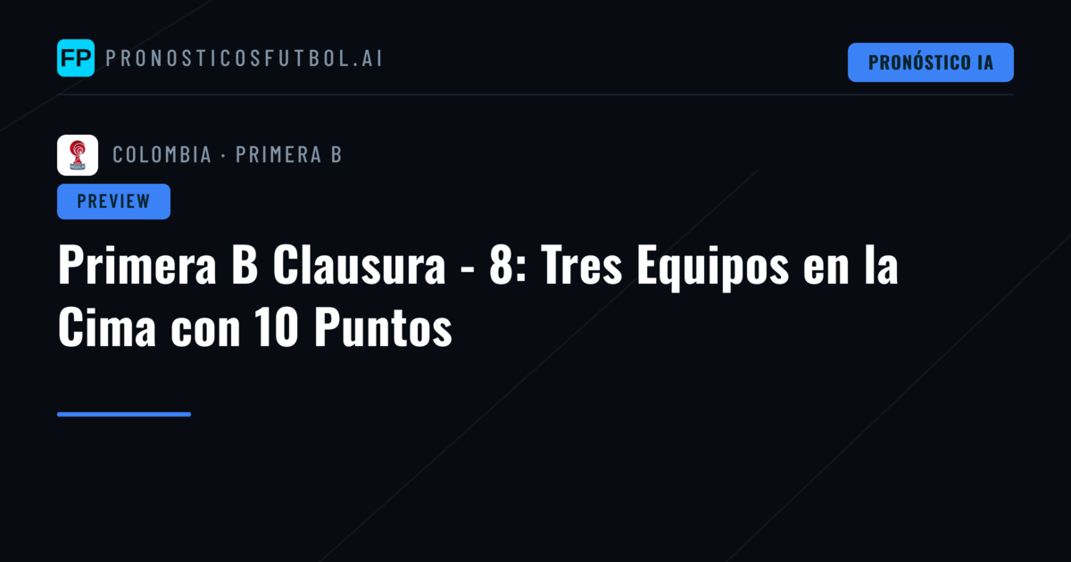 Primera B Clausura - 8: Tres Equipos en la Cima con 10 Puntos