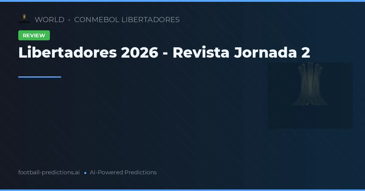 Libertadores 2026 - Revista Jornada 2