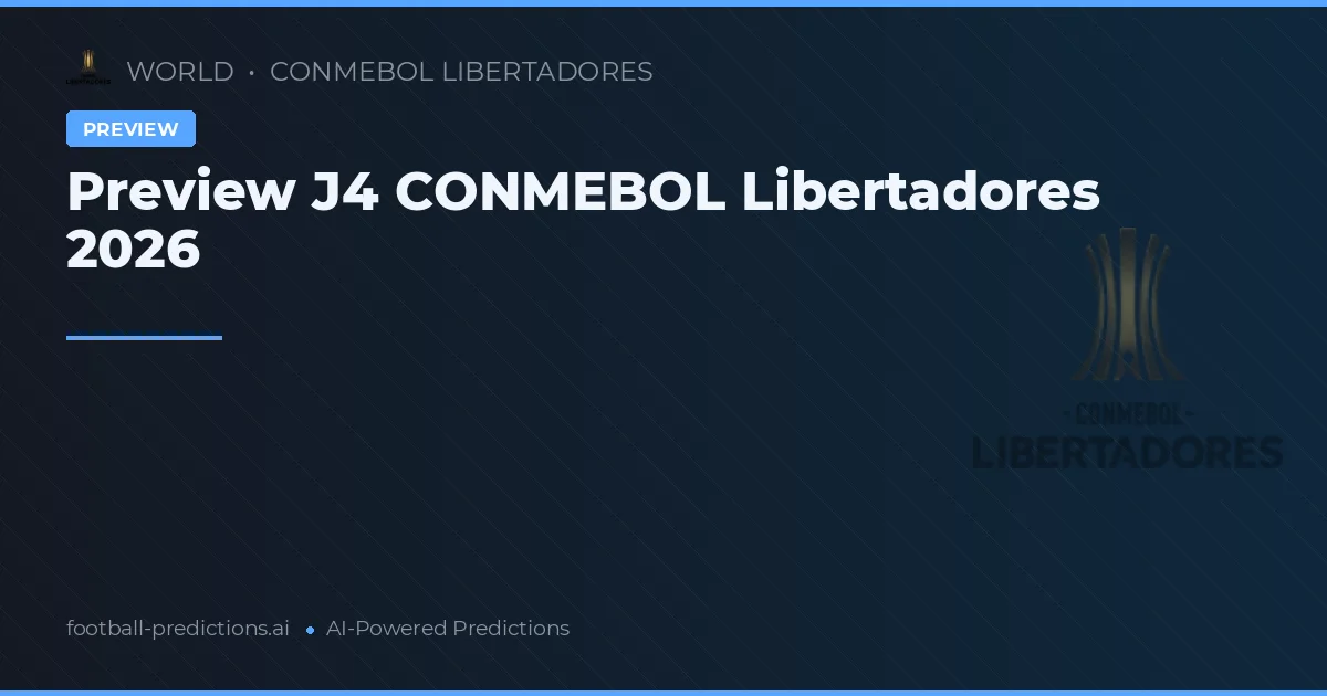 Preview J4 CONMEBOL Libertadores 2026