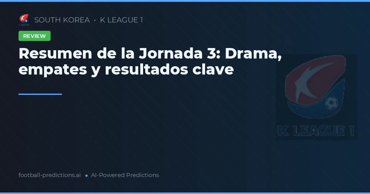 Resumen de la Jornada 3: Drama, empates y resultados clave