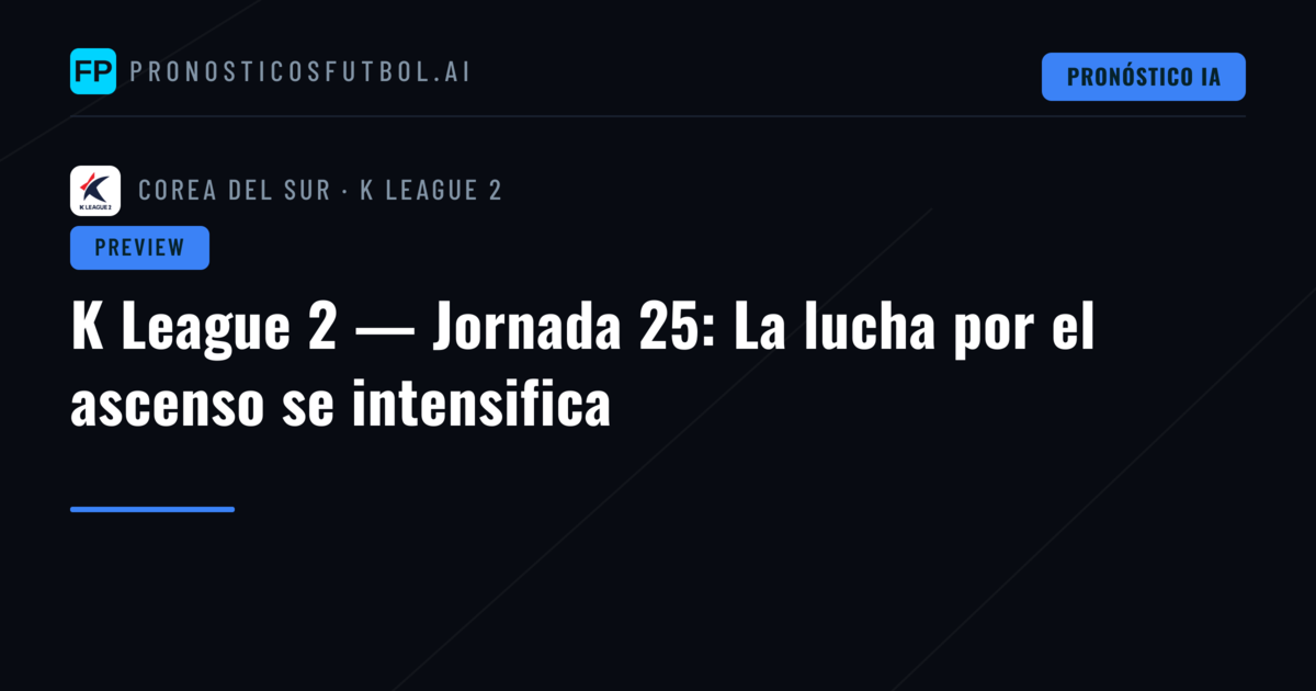 K League 2 — Jornada 25: La lucha por el ascenso se intensifica