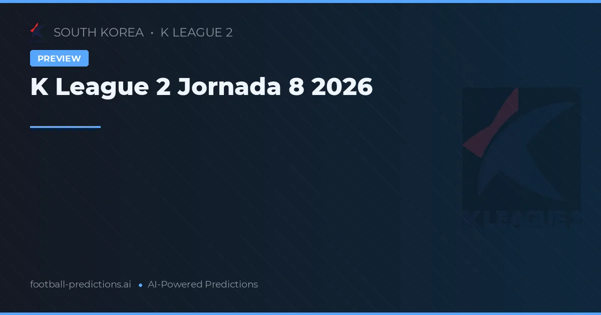 K League 2 Jornada 8 2026