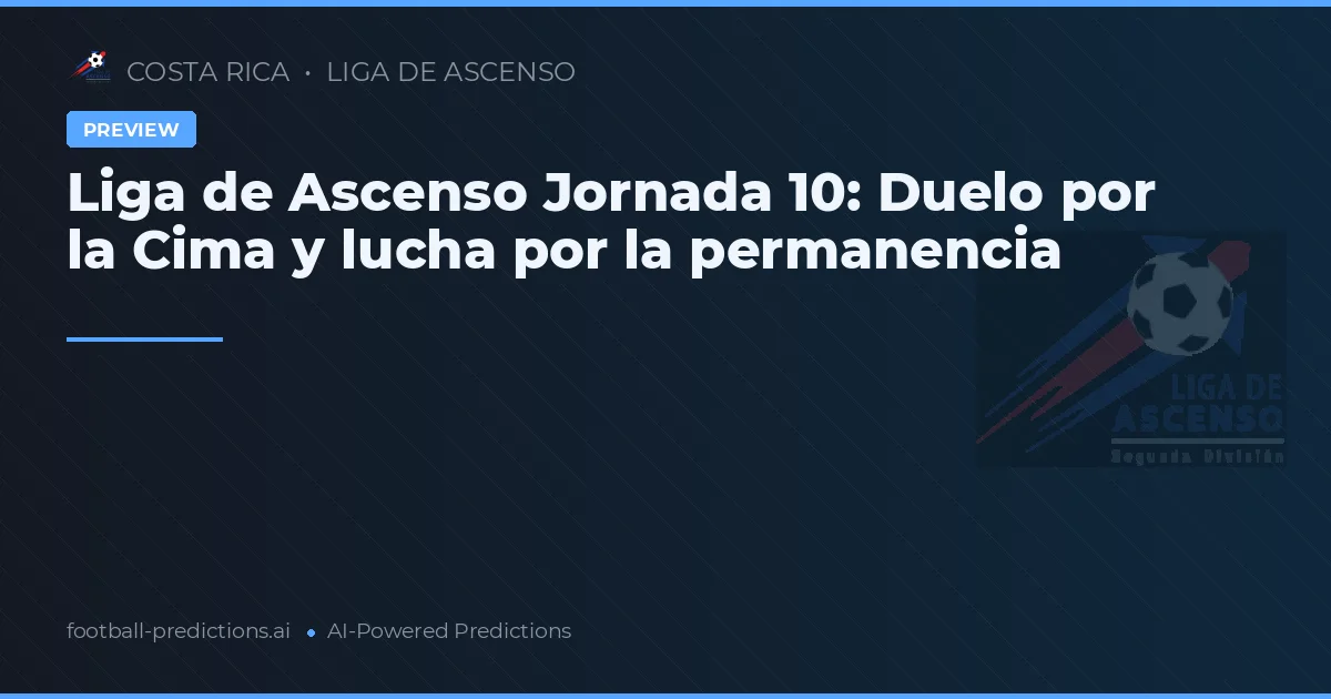 Liga de Ascenso Jornada 10: Duelo por la Cima y lucha por la permanencia