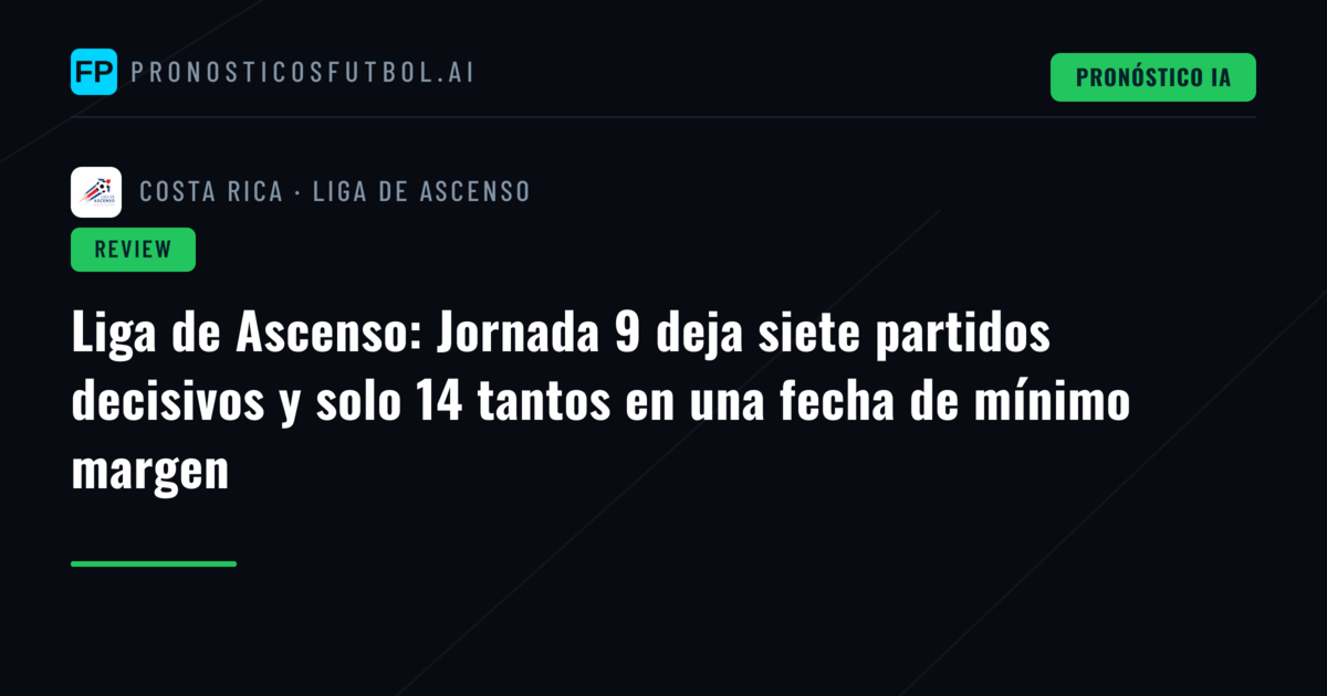 Liga de Ascenso: Jornada 9 deja siete partidos decisivos y solo 14 tantos en una fecha de mínimo margen