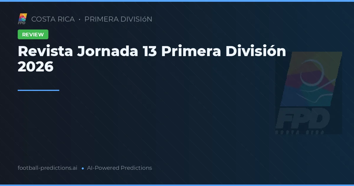 Revista Jornada 13 Primera División 2026