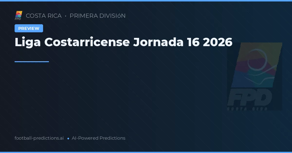 Liga Costarricense Jornada 16 2026