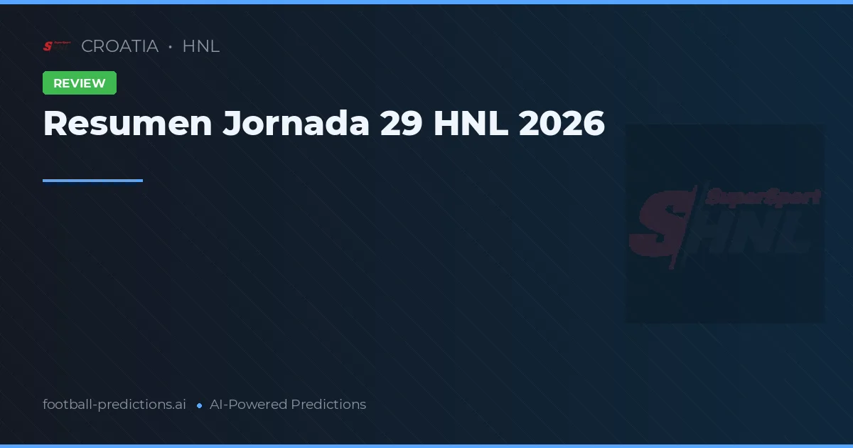 Resumen Jornada 29 HNL 2026