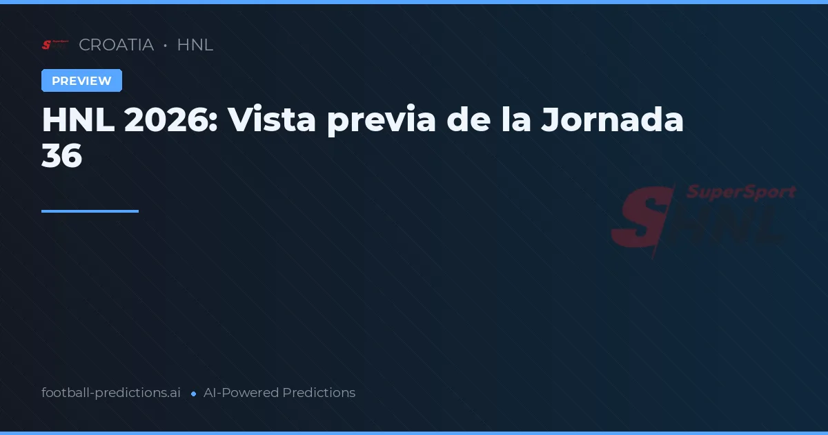 HNL 2026: Vista previa de la Jornada 36