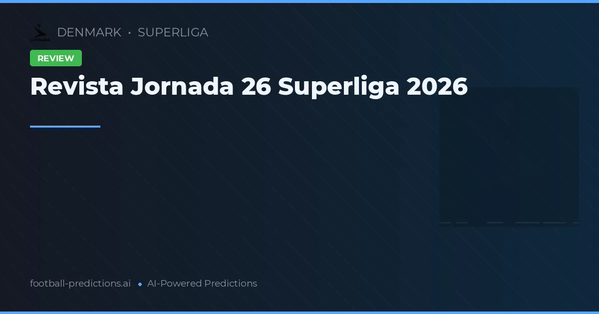 Revista Jornada 26 Superliga 2026