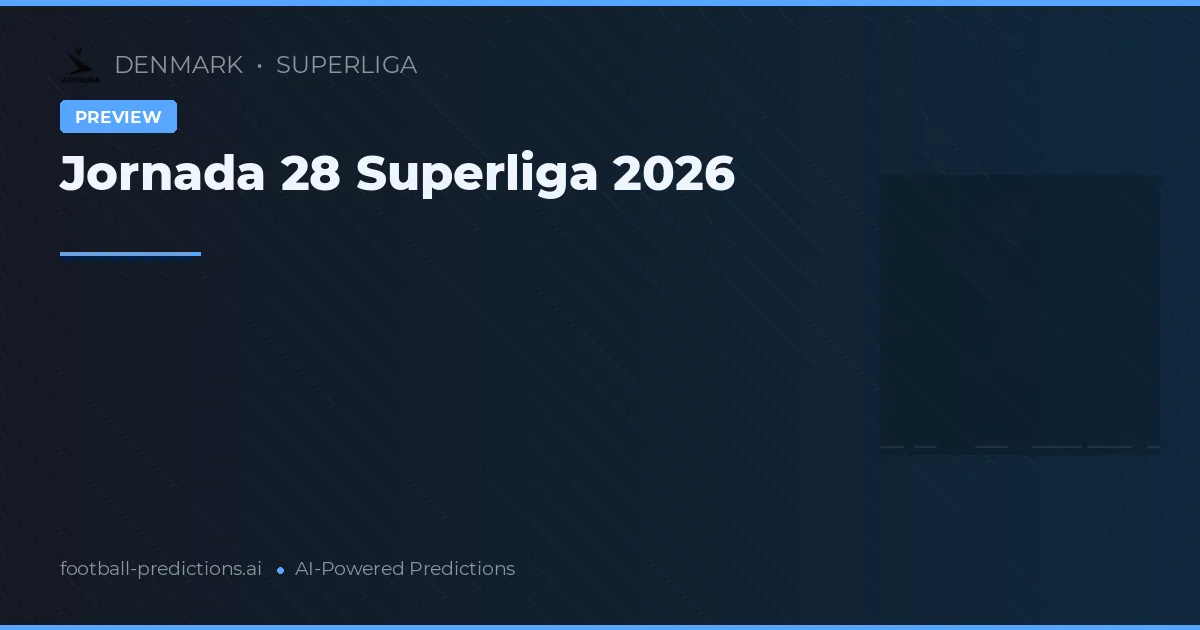 Jornada 28 Superliga 2026