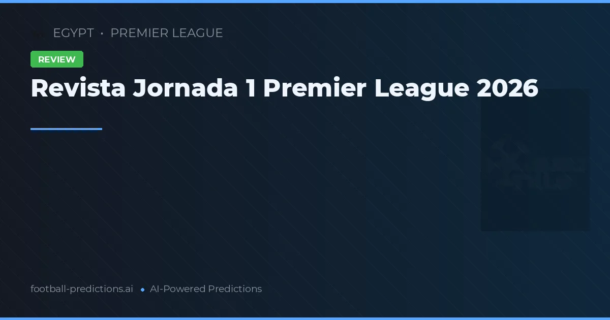 Revista Jornada 1 Premier League 2026
