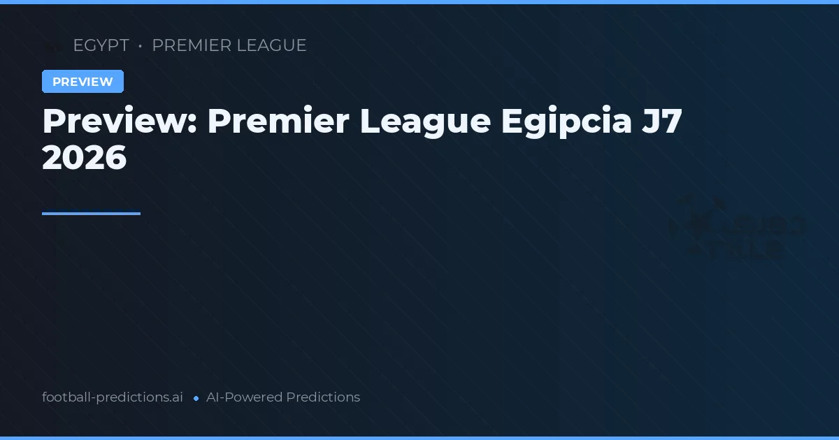 Preview: Premier League Egipcia J7 2026