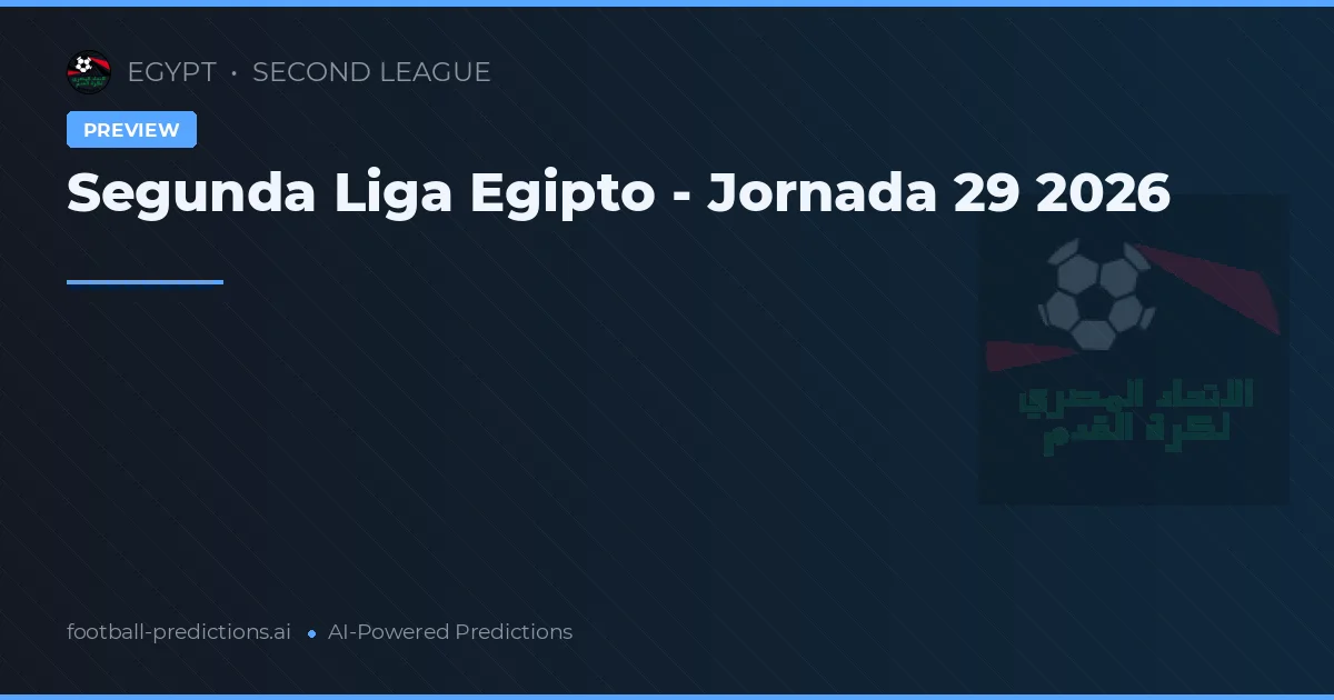 Segunda Liga Egipto - Jornada 29 2026