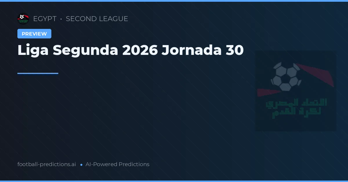 Liga Segunda 2026 Jornada 30