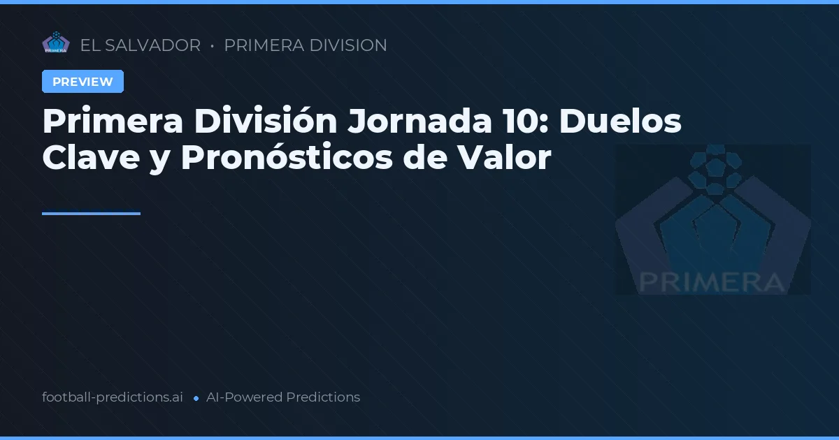 Primera División Jornada 10: Duelos Clave y Pronósticos de Valor