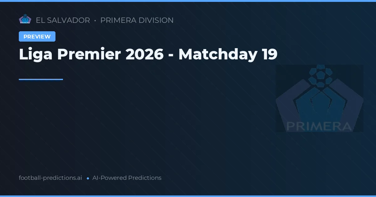 Liga Premier 2026 - Matchday 19