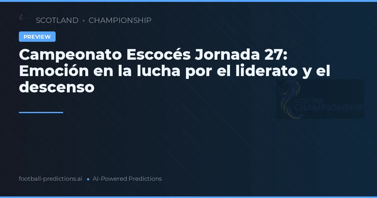 Campeonato Escocés Jornada 27: Emoción en la lucha por el liderato y el descenso