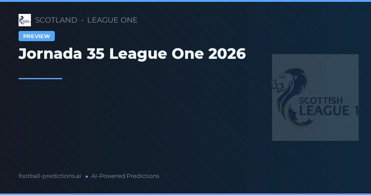Jornada 35 League One 2026