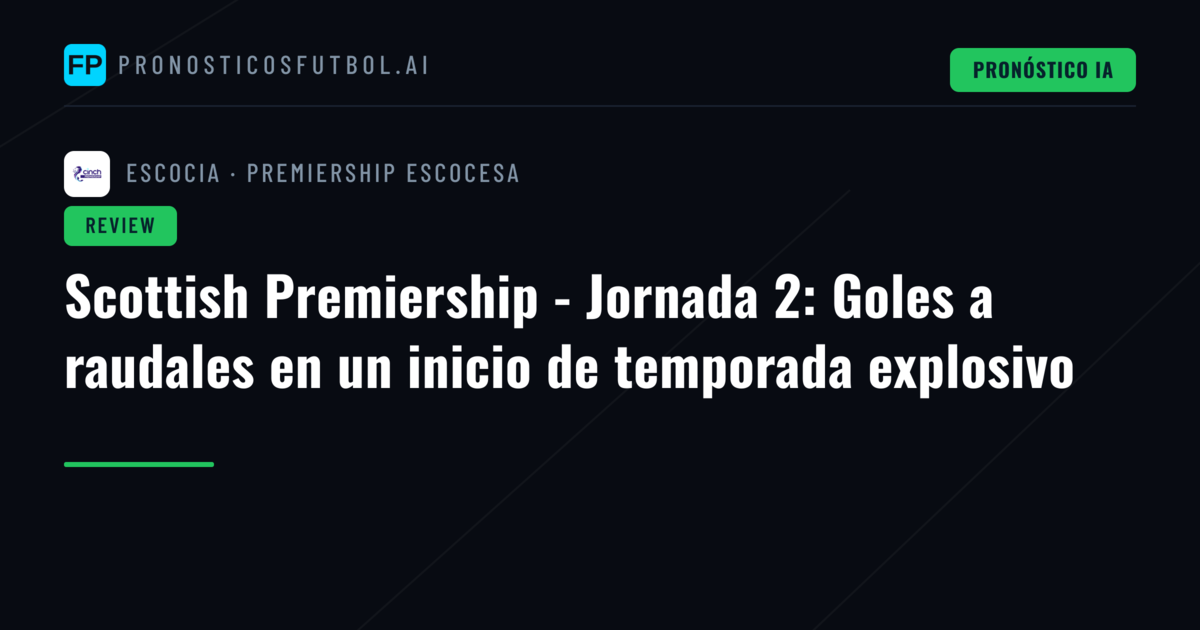 Scottish Premiership - Jornada 2: Goles a raudales en un inicio de temporada explosivo