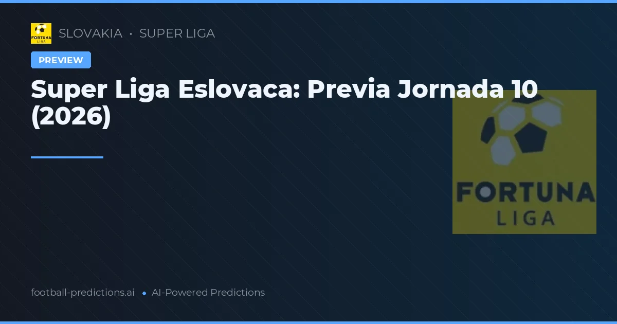 Super Liga Eslovaca: Previa Jornada 10 (2026)