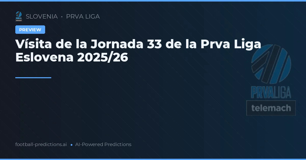 Vísita de la Jornada 33 de la Prva Liga Eslovena 2025/26