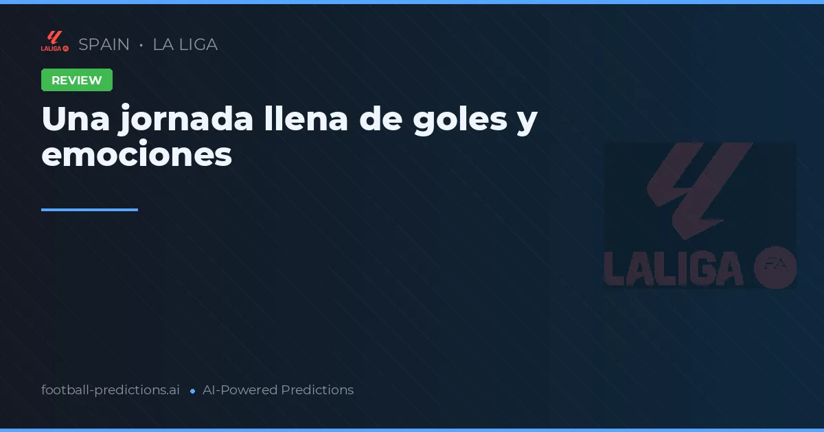 Una jornada llena de goles y emociones