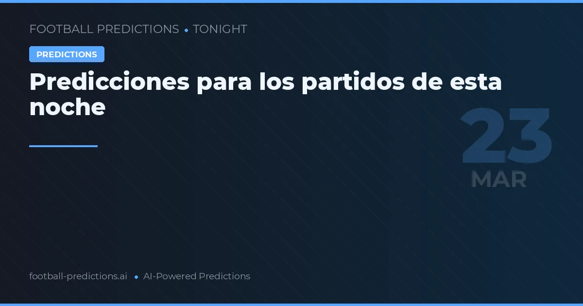 Predicciones para los partidos de esta noche