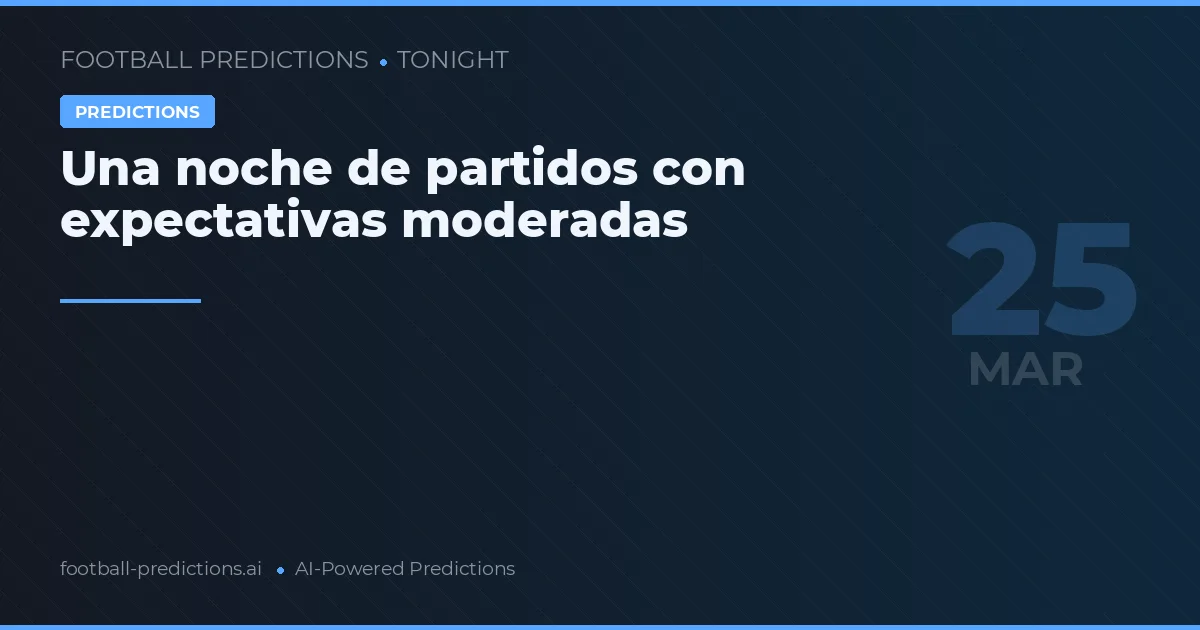 Una noche de partidos con expectativas moderadas