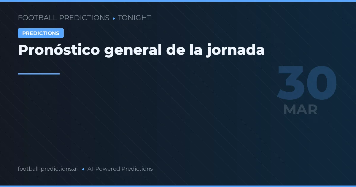 Pronóstico general de la jornada