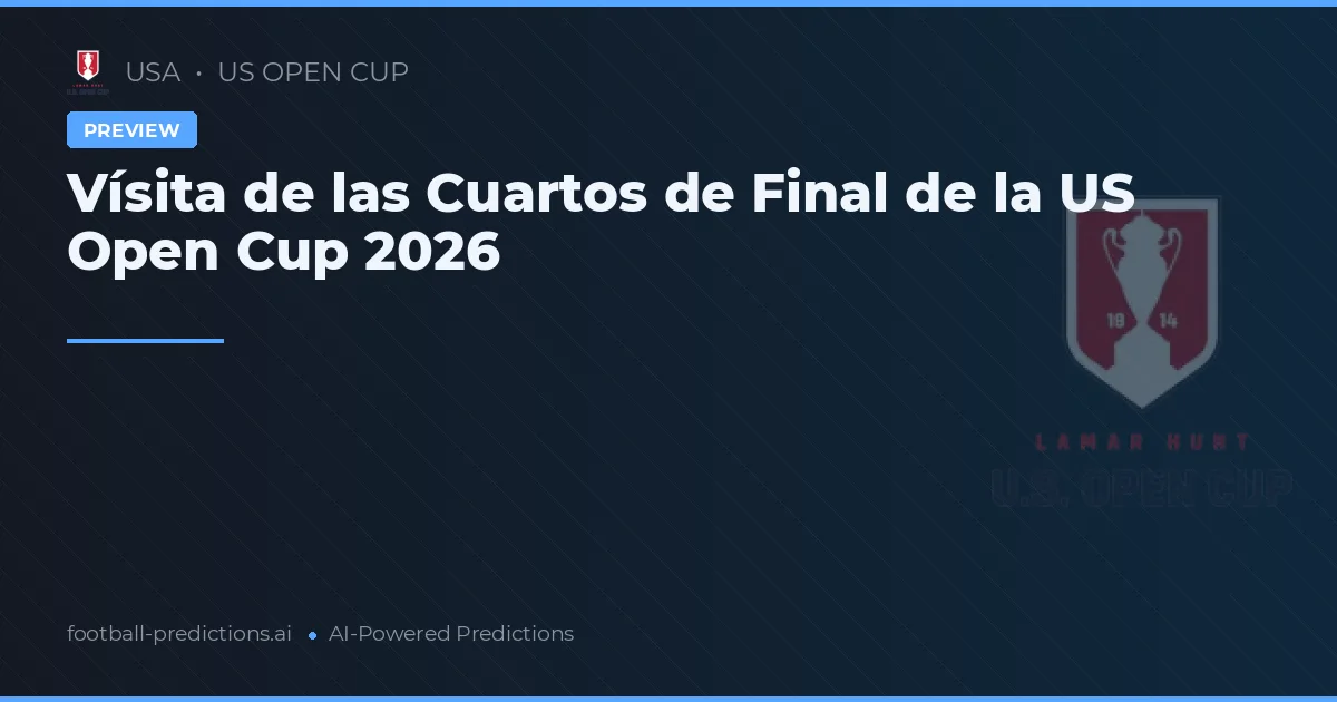 Vísita de las Cuartos de Final de la US Open Cup 2026