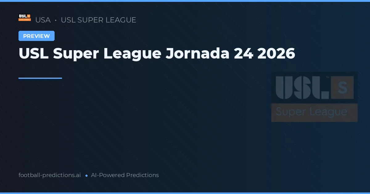 USL Super League Jornada 24 2026