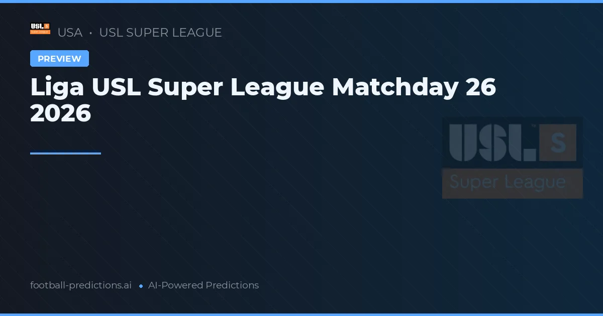 Liga USL Super League Matchday 26 2026