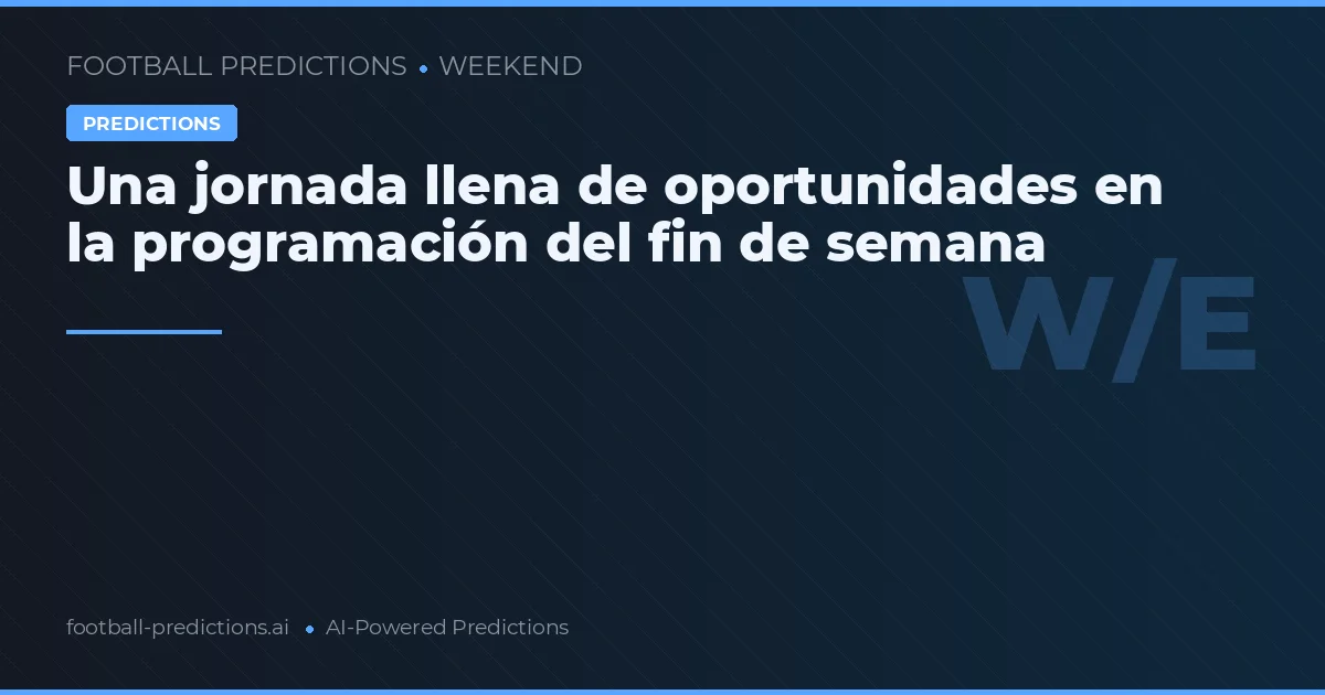 Una jornada llena de oportunidades en la programación del fin de semana
