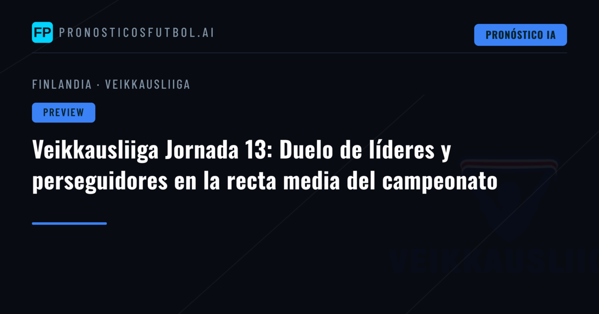 Veikkausliiga Jornada 13: Duelo de líderes y perseguidores en la recta media del campeonato
