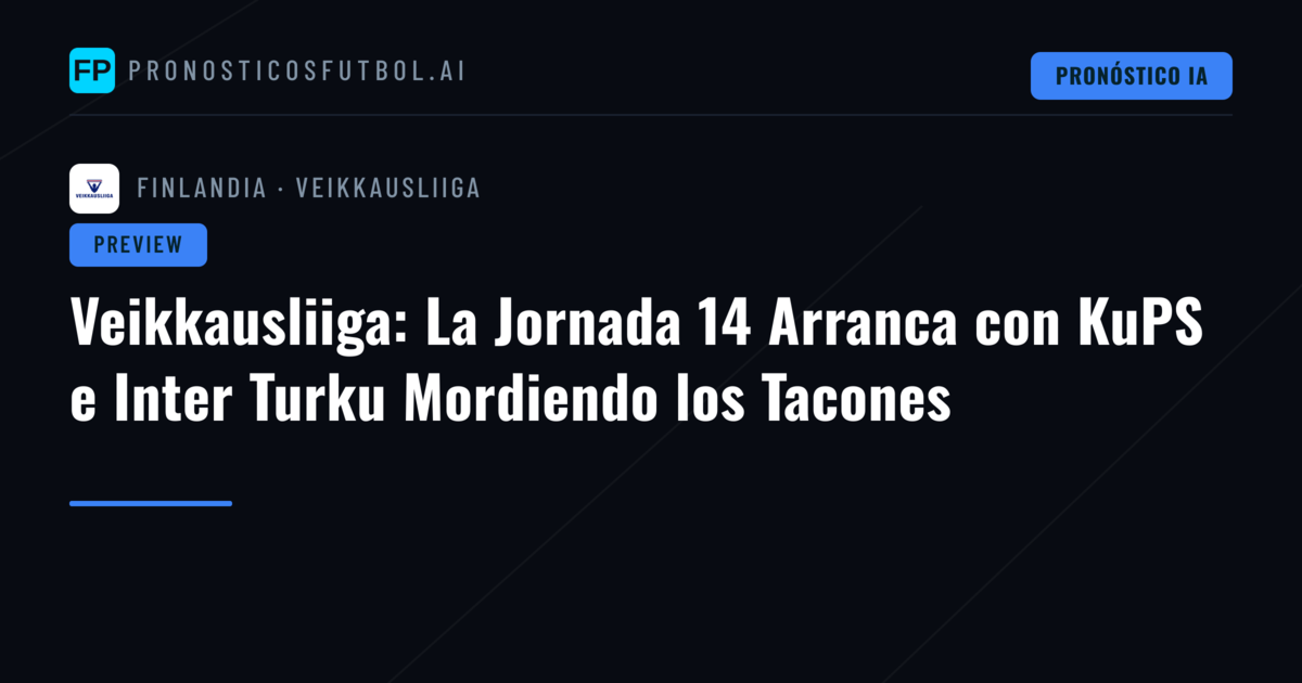Veikkausliiga: La Jornada 14 Arranca con KuPS e Inter Turku Mordiendo los Tacones
