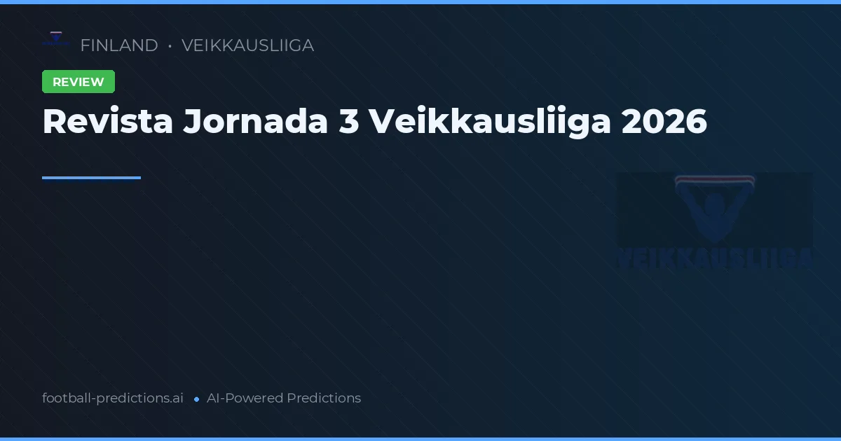 Revista Jornada 3 Veikkausliiga 2026